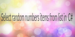 Select random numbers items from list in C#
